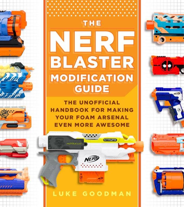 Nerf Blaster Modification Guide: The Unofficial Handbook