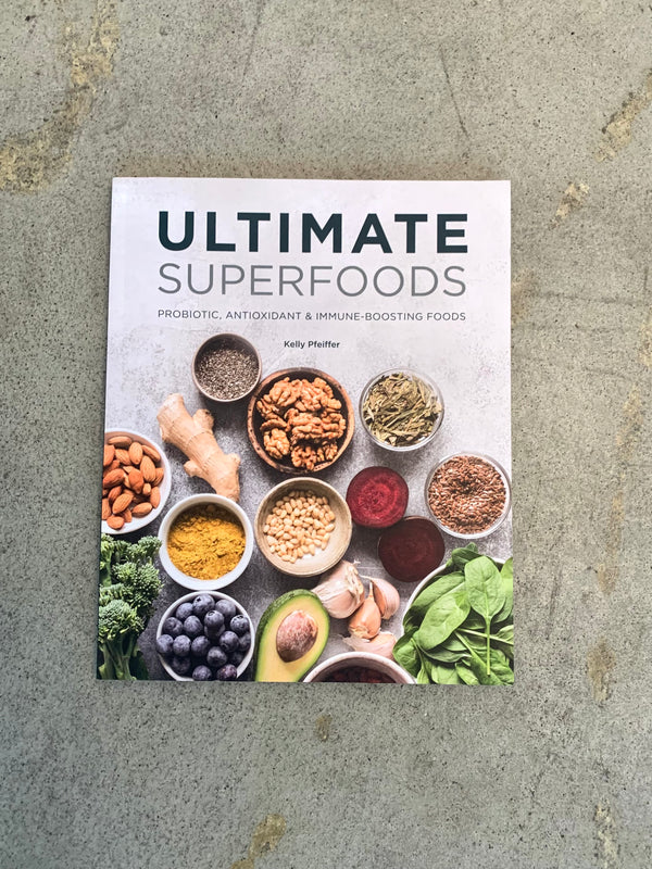 Ultimate Superfoods (Probiotic, Antioxidant & Immune-Boosting Foods)