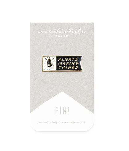 Always Making Things Enamel Pin