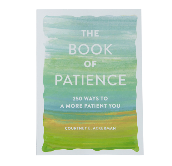 The Book of Patience (250 Ways to A More Patient You)